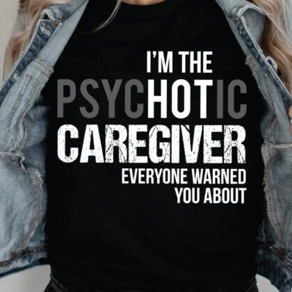 I'm the Psychotic Caregiver