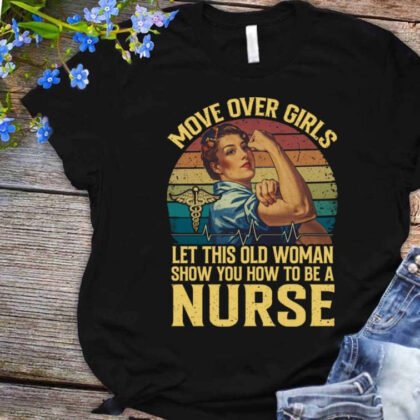 Let This Old Woman Show You Nursing Apparel - Retro Nurse